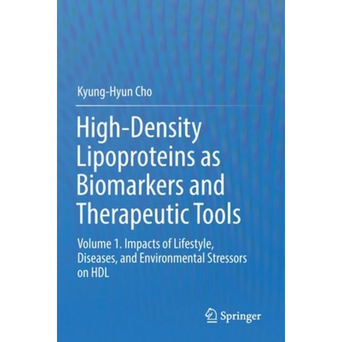 (영문도서) High-Density Lipoproteins as Biomarkers and Therapeutic Tools: Volume 1. Impacts of Lifestyle... Paperback, Springer, English, 9789811373893