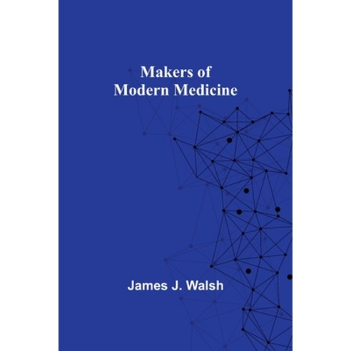 (영문도서) Makers of Modern Medicine Paperback, Alpha Edition, English, 9789356705883