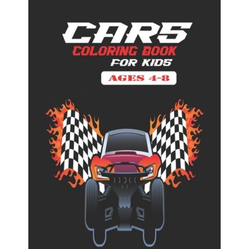 Cars Coloring book for kids ages 4-8: Cars Unique Coloring Pages Cars Trucks muscle cars Super c... Paperback, Independently Published