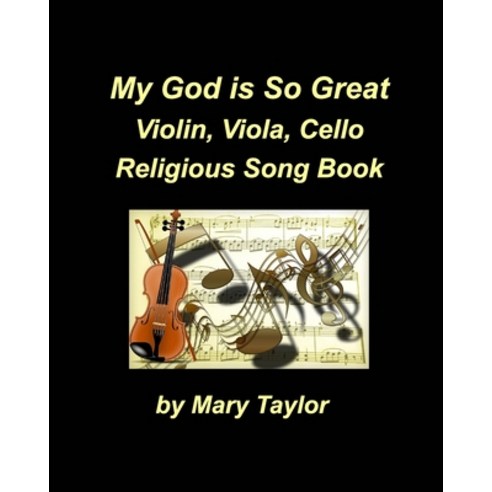 My God Is So Great Violin Viola Cello Religious Song Book Paperback, Blurb, English, 9781034860242