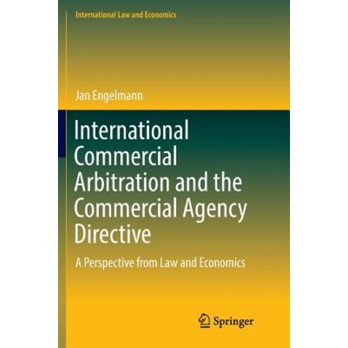 (영문도서) International Commercial Arbitration and the Commercial Agency Directive: A Perspective from ... Paperback, Springer, English, 9783319837383