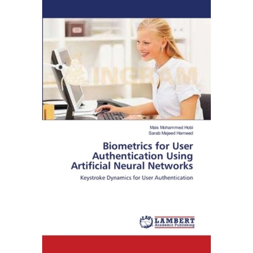 (영문도서) Biometrics for User Authentication Using Artificial Neural Networks Paperback, LAP Lambert Academic Publis..., English, 9783659495045