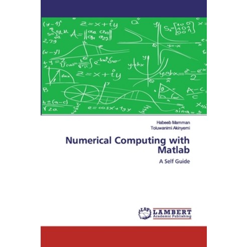 Numerical Computing with Matlab Paperback, LAP Lambert Academic Publishing