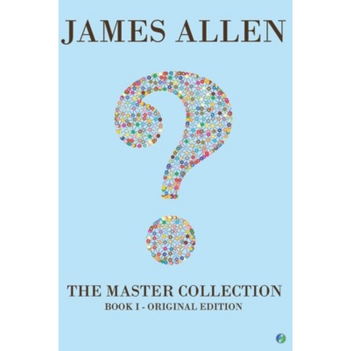 James Allen - The Master Collection: Book I Paperback, Independently Published