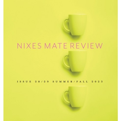 (영문도서) Nixes Mate Review - Issue 28/29 Summer/Fall 2023 Paperback, Nixes Mate Books, English, 9781949279481