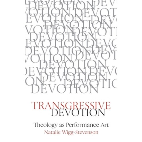 Transgressive Devotion: Theology as Performance Art Paperback, SCM Press, English, 9780334059479