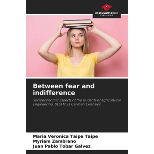 (영문도서) Between fear and indifference Paperback, Our Knowledge Publishing, English, 9786206925491