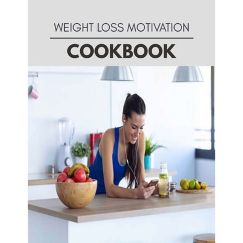 Weight Loss Motivation Cookbook: Reset Your Metabolism with a Clean Ketogenic Diet Paperback, Independently Published, English, 9798696428703