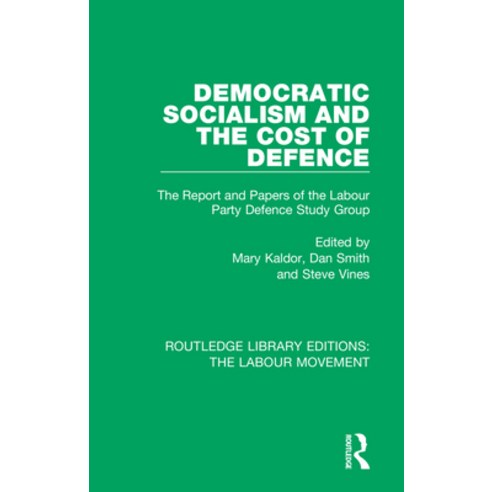 (영문도서) Democratic Socialism and the Cost of Defence: The Report and Papers of the Labour Party Defen... Paperback, Routledge, English, 9781138348370