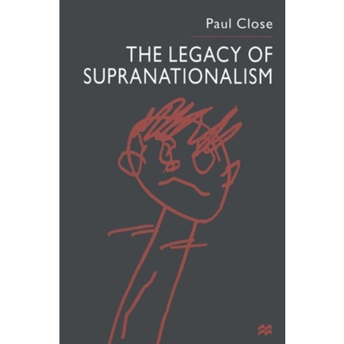 (영문도서) The Legacy of Supranationalism Paperback, Palgrave MacMillan, English, 9781349396665
