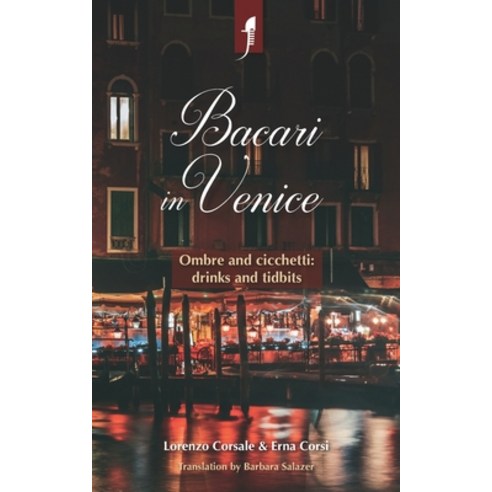 (영문도서) Bacari in Venice: Ombre and cicchetti: drinks and tidbits Paperback, Independently Published, English, 9798329089806