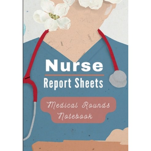 (영문도서) Medical Rounds Notebook with Nurse Report Sheets Paperback, Pick Me Read Me Press, English, 9781956259513