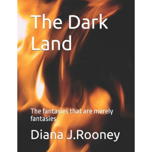 (영문도서) The Dark Land: The fantasies that are merely fantasies Paperback, Independently Published, English, 9798370017865