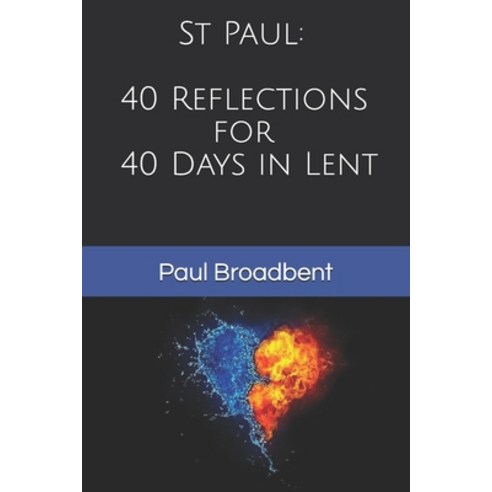 St Paul: 40 Reflections for 40 Days in Lent Paperback, Independently Published, English, 9798709208056