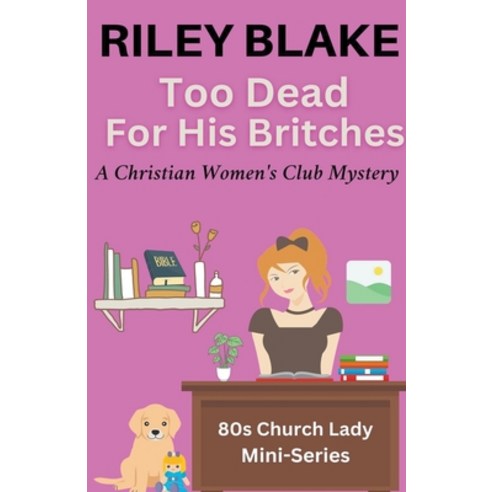 (영문도서) Too Dead For His Britches Paperback, Riley Blake, English, 9798223396390