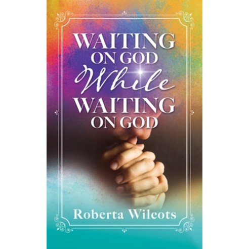 (영문도서) Waiting on God While Waiting on God Paperback, Xulon Press, English, 9781630504038