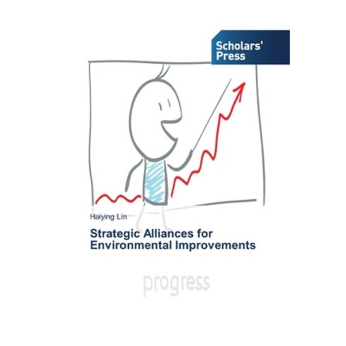 Strategic Alliances for Environmental Improvements Paperback, Scholars'' Press, English, 9783639519693