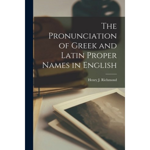 (영문도서) The Pronunciation of Greek and Latin Proper Names in English Paperback, Legare Street Press, 9781017307924