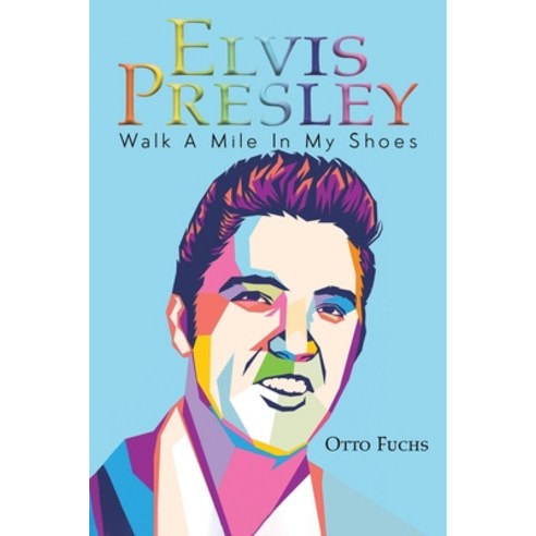 (영문도서) Elvis Presley Paperback, Austin Macauley, English, 9781398413436