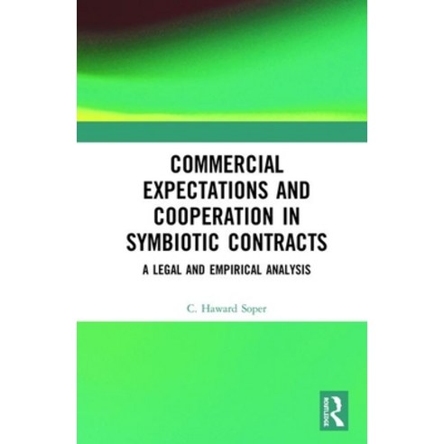 Commercial Expectations and Cooperation in Symbiotic Contracts: A Legal and Empirical Analysis Hardcover, Routledge, English, 9780367272111