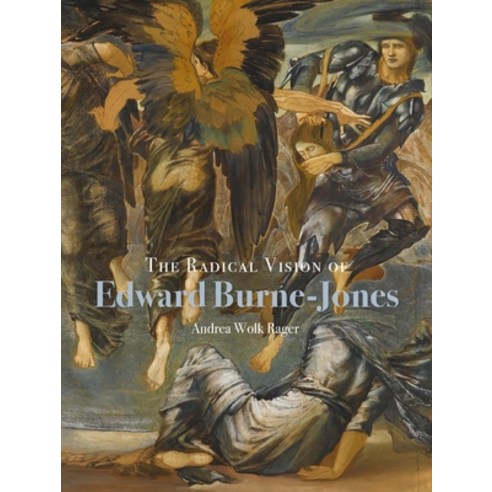 (영문도서) The Radical Vision of Edward Burne-Jones Hardcover, Paul Mellon Centre, English, 9781913107277