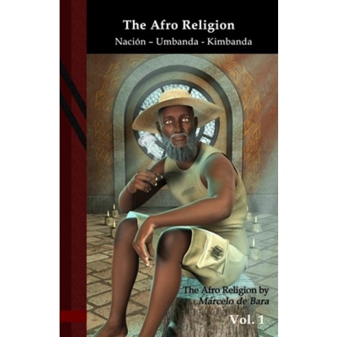 The Afro Religion: Nación Umbanda Kimbanda: Black Edition Paperback, Independently Published