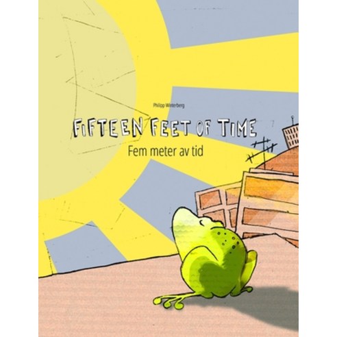 Fifteen Feet of Time/Fem meter av tid: Bilingual English-Swedish Picture Book (Dual Language/Paralle... Paperback, Createspace Independent Pub..., English, 9781540431349