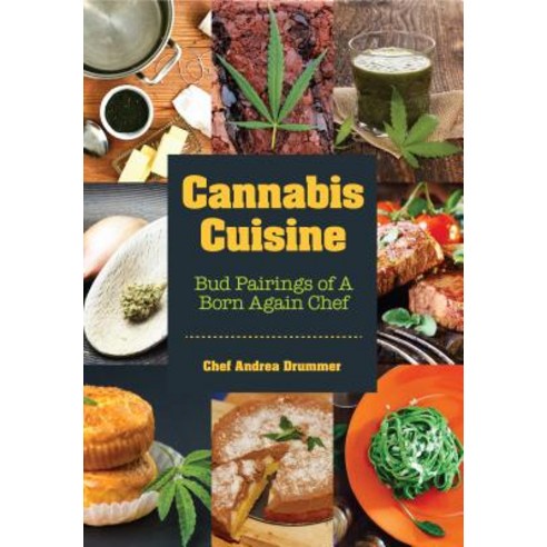 Cannabis Cuisine: Bud Pairings of a Born Again Chef (Cannabis Cookbook or Weed Cookbook Marijuana G... Paperback, Mango