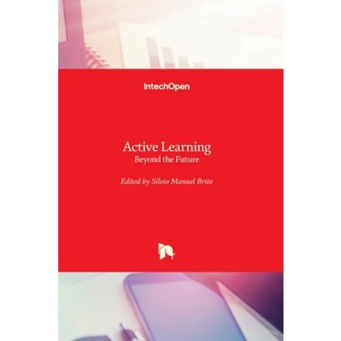 (영문도서) Active Learning: Beyond the Future Hardcover, Intechopen, English, 9781839622434