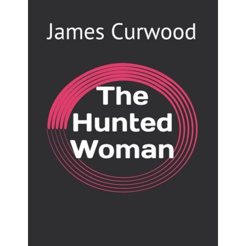 The Hunted Woman Paperback, Independently Published, English, 9798729611553