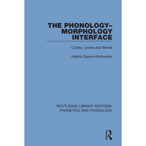 (영문도서) The Phonology-Morphology Interface: Cycles Levels and Words Paperback, Routledge, English, 9781138604377