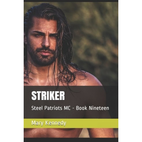 Striker: Steel Patriots MC - Book Nineteen Paperback, Independently Published, English, 9798746884749