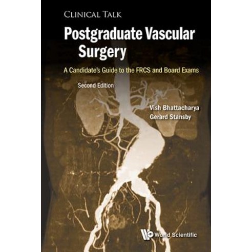 (영문도서) Postgraduate Vascular Surgery: A Candidate''s Guide to the FRCS and Board Exams: Second Edition Hardcover, Wspc (Europe), English, 9781786344939