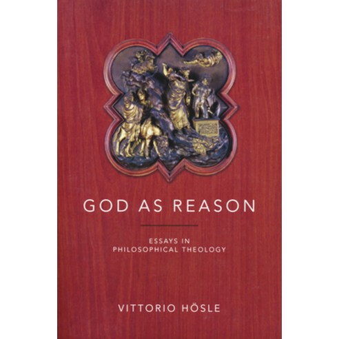 (영문도서) God as Reason: Essays in Philosophical Theology Hardcover, University of Notre Dame Press, English, 9780268206192
