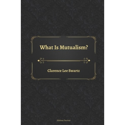 What Is Mutualism? Paperback, Independently Published