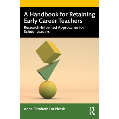 (영문도서) A Handbook for Retaining Early Career Teachers: Research-Informed Approaches for School Leaders Paperback, Routledge, English, 9780367490102