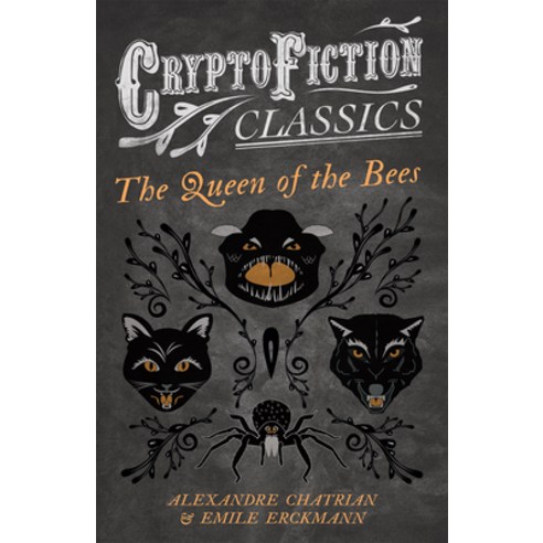 (영문도서) The Queen of the Bees (Cryptofiction Classics - Weird Tales of Strange Creatures) Paperback, Cryptofiction Classics, English, 9781473307841