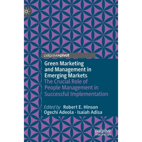 (영문도서) Green Marketing and Management in Emerging Markets: The Crucial Role of People Management in ... Hardcover, Palgrave MacMillan, English, 9783030730062