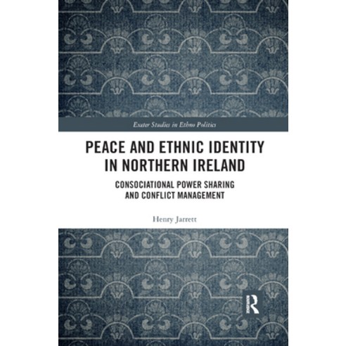 (영문도서) Peace and Ethnic Identity in Northern Ireland: Consociational Power Sharing and Conflict Mana... Paperback, Routledge, English, 9780367888565
