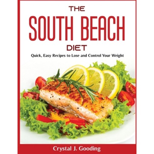 (영문도서) The South Beach Diet: Quick Easy Recipes to Lose and Control ...