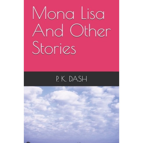 Mona Lisa And Other Stories Paperback, Independently Published