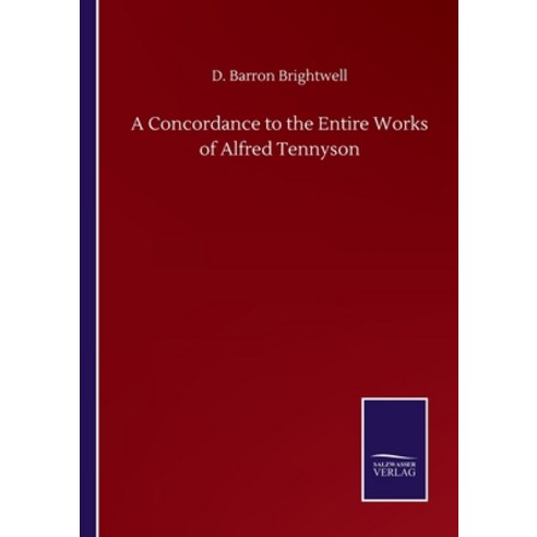 A Concordance to the Entire Works of Alfred Tennyson Paperback, Salzwasser-Verlag Gmbh