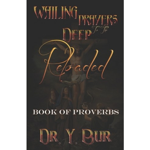 (영문도서) Wailing Prayers To The Deep Reloaded: Book of Proverbs Paperback, R.O.A.R. Publishing Group, English, 9781948936927