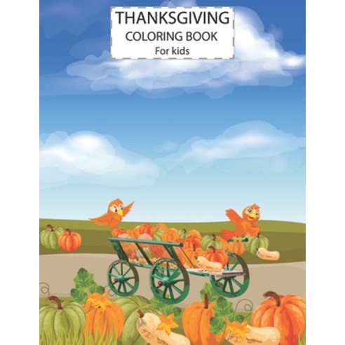 Thanksgiving Coloring Book For Kids: Cute Animals Activity Coloring Children Book Pumpkin van Thank... Paperback, Independently Published, English, 9798566204604