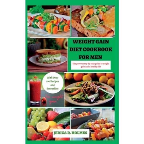 (영문도서) Weight Gain Diet Cookbook For Men: The proven step-by-step guide to weight gain and a healthy... Paperback, Independently Published, English, 9798386760847