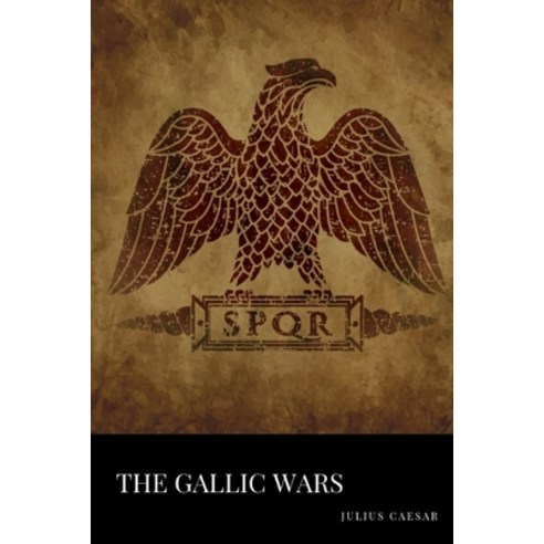 The Gallic Wars Paperback, Lulu.com, English, 9780359786664