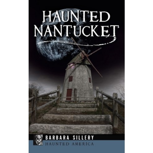 (영문도서) Haunted Nantucket Hardcover, Pelican Pub Co, English, 9781540257239