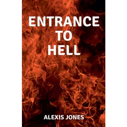 (영문도서) Entrance to Hell Paperback, Alexis Jones, English, 9798224265459