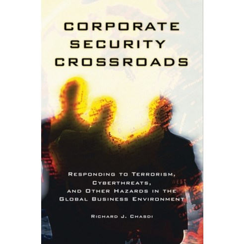 (영문도서) Corporate Security Crossroads: Responding to Terrorism Cyberthreats and Other Hazards in th... Hardcover, Praeger, English, 9781440832857