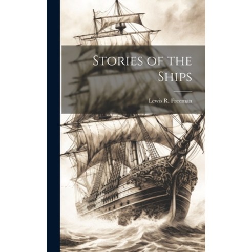 (영문도서) Stories of the Ships Hardcover, Legare Street Press, English, 9781020894046